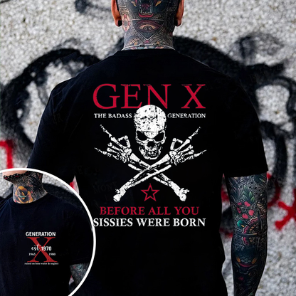 Generation X Badass Generation Shirts Before All You Sissies Were Born