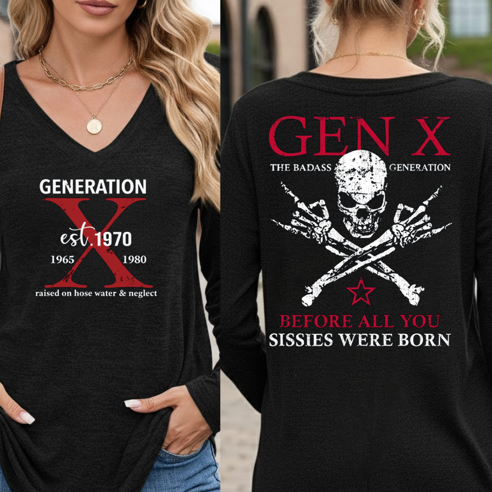 Generation X Badass Generation Shirts Before All You Sissies Were Born