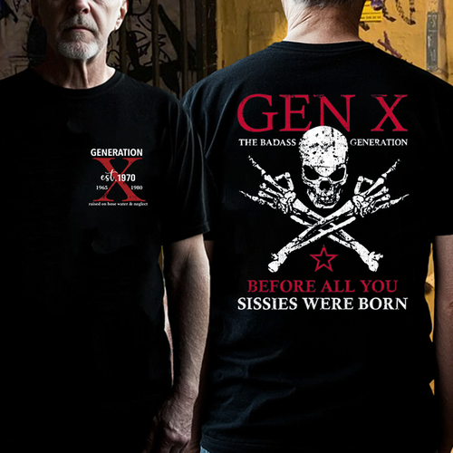 Generation X Badass Generation Shirts Before All You Sissies Were Born