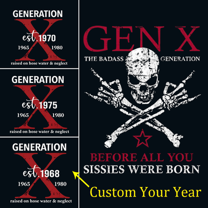 Generation X Badass Generation Shirts Before All You Sissies Were Born